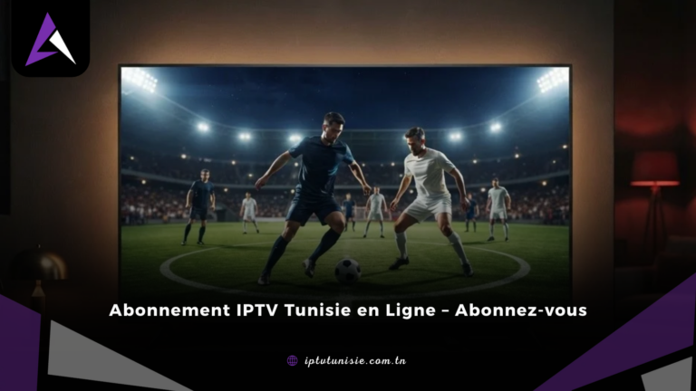 abonnement iptv tunisie en ligne